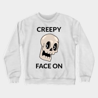 Creepy Face On Skull Skeleton Creepy Spooky Creep Crewneck Sweatshirt